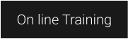 On line Training